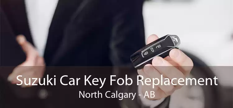 Suzuki Car Key Fob Replacement North Calgary - AB