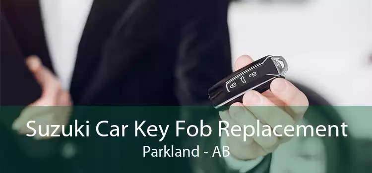 Suzuki Car Key Fob Replacement Parkland - AB