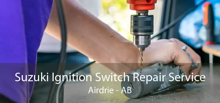 Suzuki Ignition Switch Repair Service Airdrie - AB
