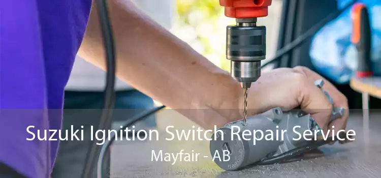 Suzuki Ignition Switch Repair Service Mayfair - AB