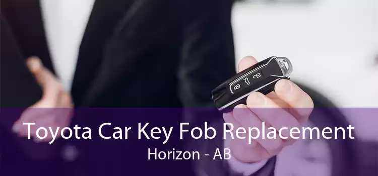 Toyota Car Key Fob Replacement Horizon - AB