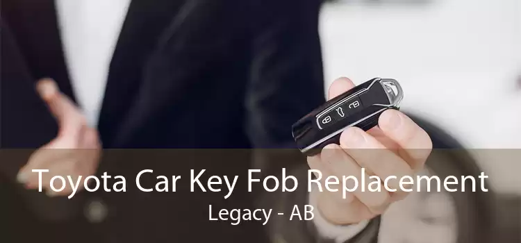 Toyota Car Key Fob Replacement Legacy - AB