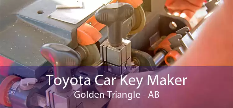 Toyota Car Key Maker Golden Triangle - AB