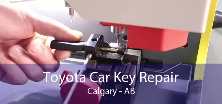 Toyota Car Key Repair Calgary - AB
