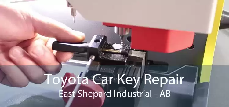 Toyota Car Key Repair East Shepard Industrial - AB