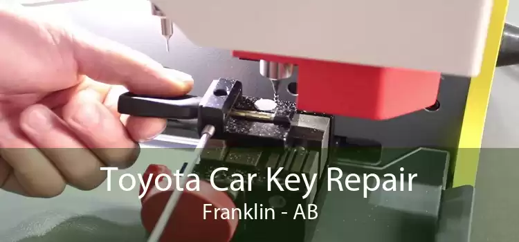 Toyota Car Key Repair Franklin - AB