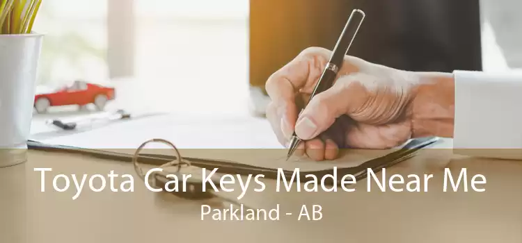 Toyota Car Keys Made Near Me Parkland - AB