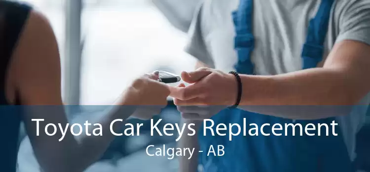 Toyota Car Keys Replacement Calgary - AB