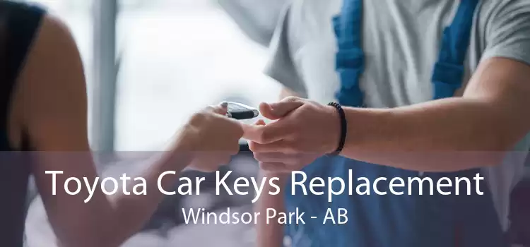 Toyota Car Keys Replacement Windsor Park - AB