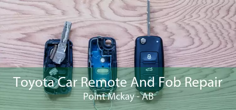 Toyota Car Remote And Fob Repair Point Mckay - AB