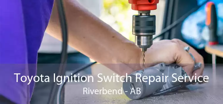 Toyota Ignition Switch Repair Service Riverbend - AB