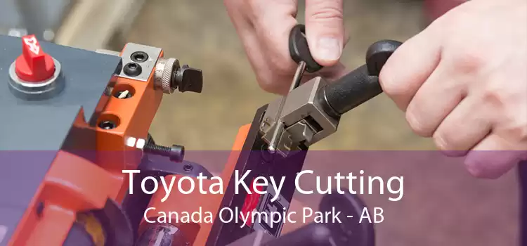 Toyota Key Cutting Canada Olympic Park - AB