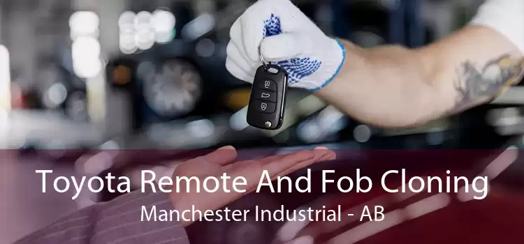 Toyota Remote And Fob Cloning Manchester Industrial - AB