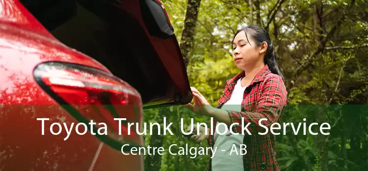 Toyota Trunk Unlock Service Centre Calgary - AB