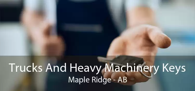 Trucks And Heavy Machinery Keys Maple Ridge - AB
