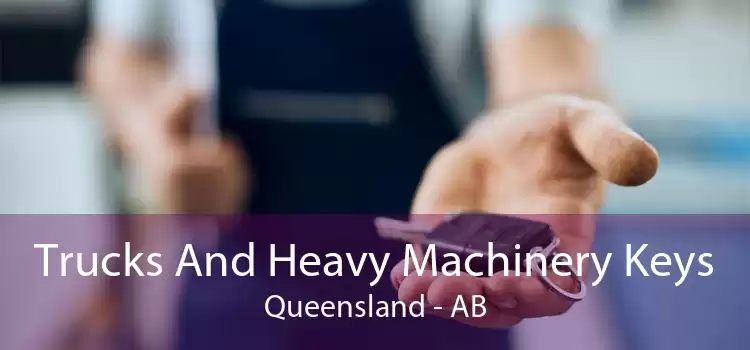 Trucks And Heavy Machinery Keys Queensland - AB