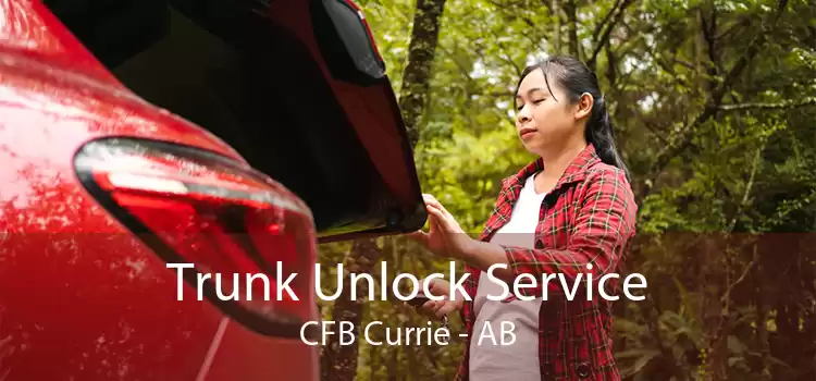 Trunk Unlock Service CFB Currie - AB