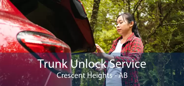 Trunk Unlock Service Crescent Heights - AB