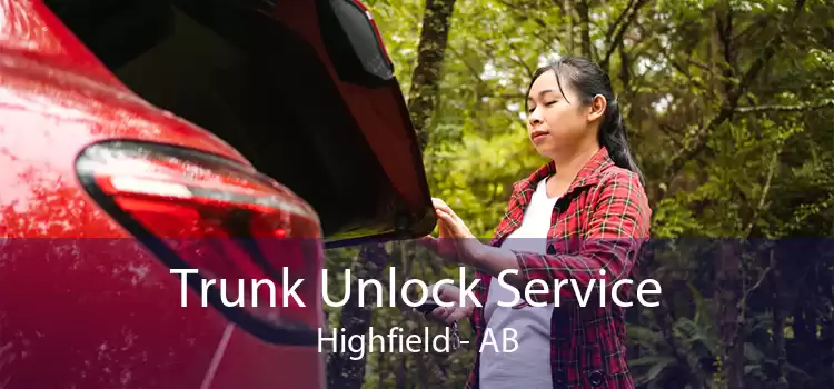 Trunk Unlock Service Highfield - AB