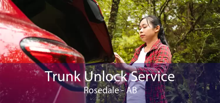 Trunk Unlock Service Rosedale - AB