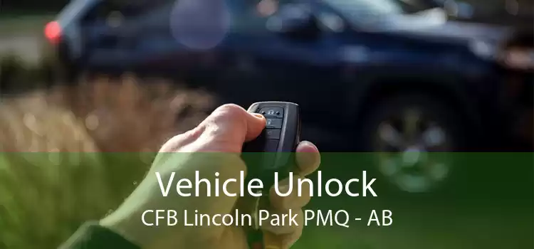 Vehicle Unlock CFB Lincoln Park PMQ - AB