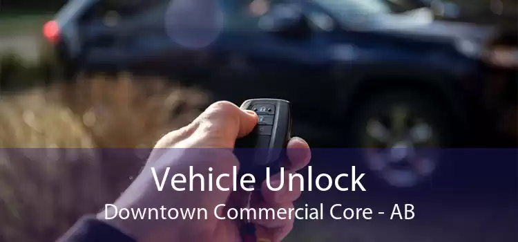 Vehicle Unlock Downtown Commercial Core - AB