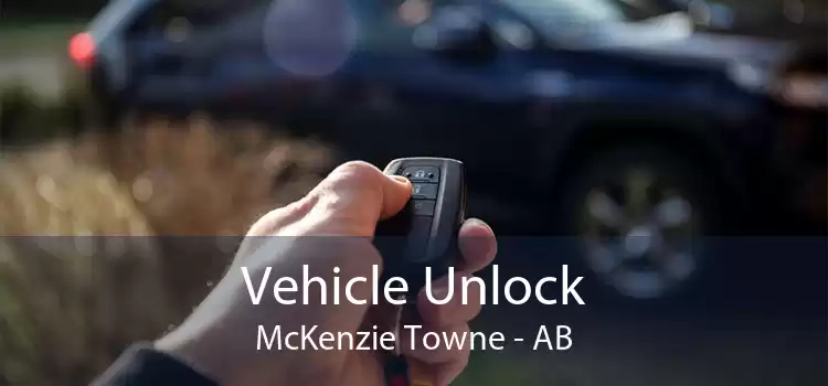 Vehicle Unlock McKenzie Towne - AB