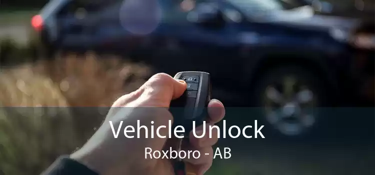 Vehicle Unlock Roxboro - AB