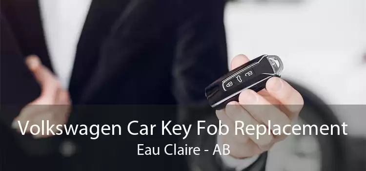 Volkswagen Car Key Fob Replacement Eau Claire - AB