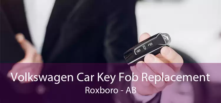 Volkswagen Car Key Fob Replacement Roxboro - AB