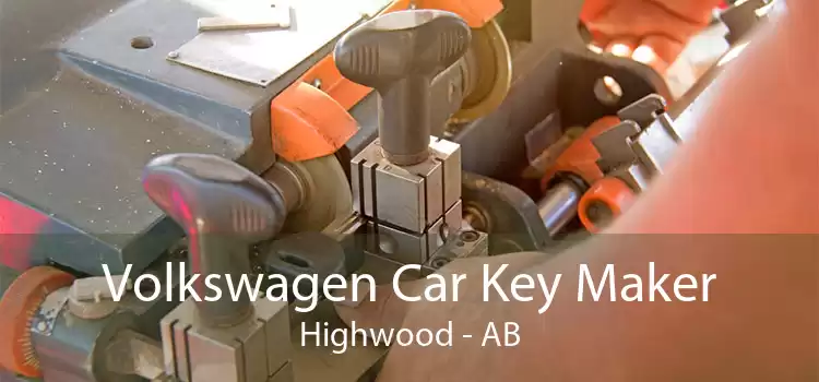 Volkswagen Car Key Maker Highwood - AB