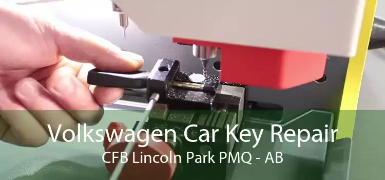 Volkswagen Car Key Repair CFB Lincoln Park PMQ - AB