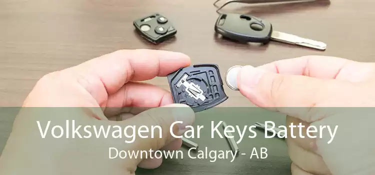 Volkswagen Car Keys Battery Downtown Calgary - AB