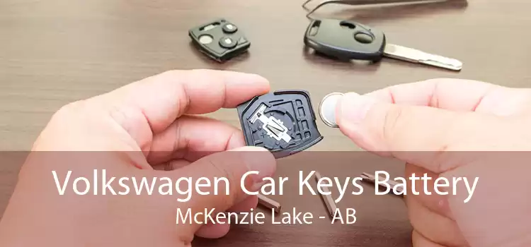 Volkswagen Car Keys Battery McKenzie Lake - AB