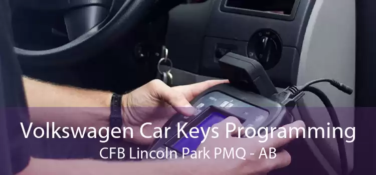 Volkswagen Car Keys Programming CFB Lincoln Park PMQ - AB