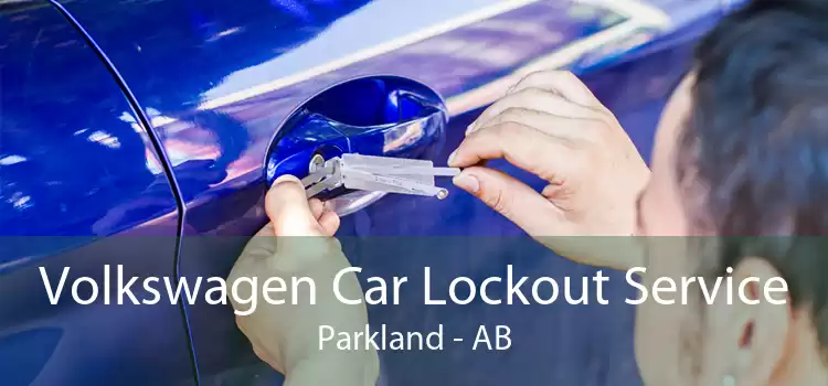 Volkswagen Car Lockout Service Parkland - AB