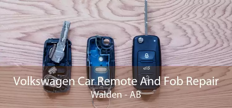 Volkswagen Car Remote And Fob Repair Walden - AB