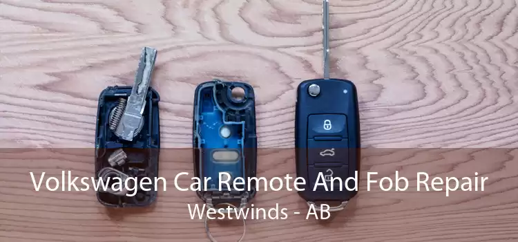 Volkswagen Car Remote And Fob Repair Westwinds - AB