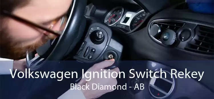 Volkswagen Ignition Switch Rekey Black Diamond - AB
