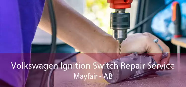 Volkswagen Ignition Switch Repair Service Mayfair - AB