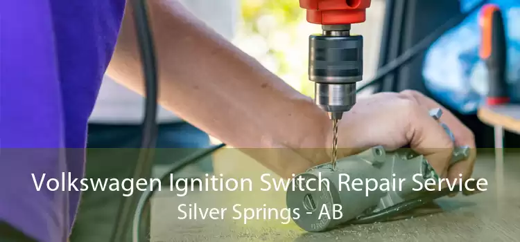 Volkswagen Ignition Switch Repair Service Silver Springs - AB