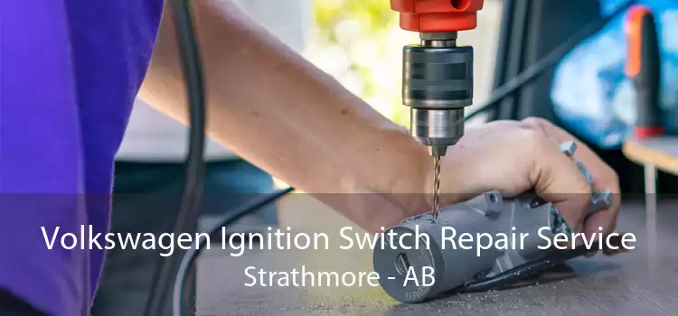 Volkswagen Ignition Switch Repair Service Strathmore - AB