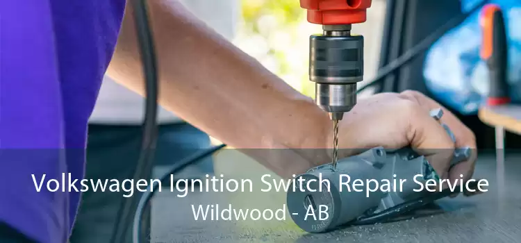 Volkswagen Ignition Switch Repair Service Wildwood - AB
