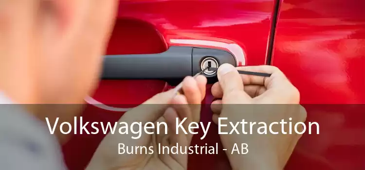 Volkswagen Key Extraction Burns Industrial - AB