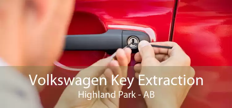 Volkswagen Key Extraction Highland Park - AB