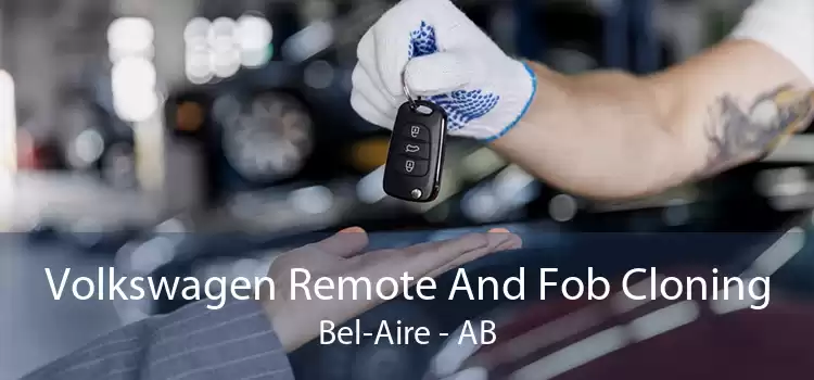 Volkswagen Remote And Fob Cloning Bel-Aire - AB