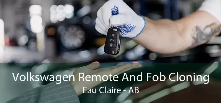 Volkswagen Remote And Fob Cloning Eau Claire - AB