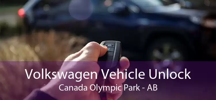 Volkswagen Vehicle Unlock Canada Olympic Park - AB