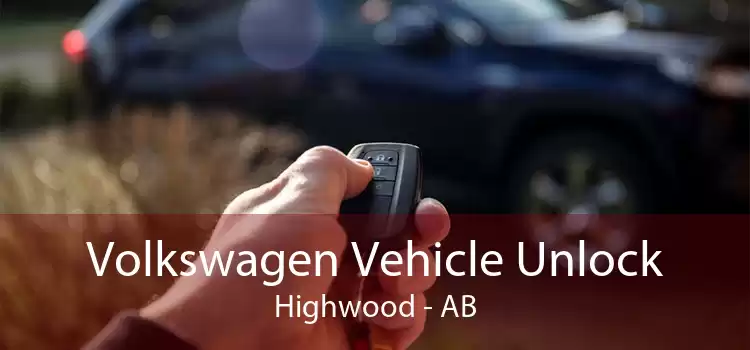 Volkswagen Vehicle Unlock Highwood - AB