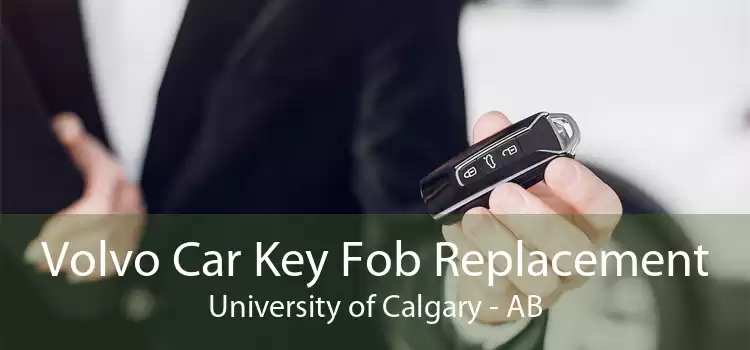 Volvo Car Key Fob Replacement University of Calgary - AB